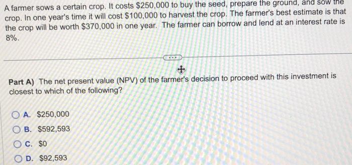 Solved A farmer sows a certain crop. It costs $250,000 to | Chegg.com