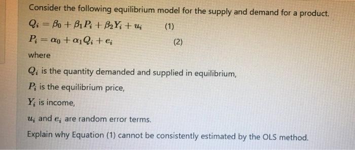 Solved Consider the following equilibrium model for the | Chegg.com