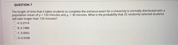 Solved QUESTION 7 The length of time that it takes students | Chegg.com