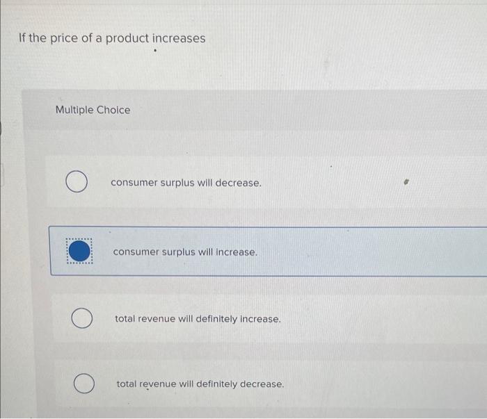 Solved If the price of a product increases Multiple Choice | Chegg.com