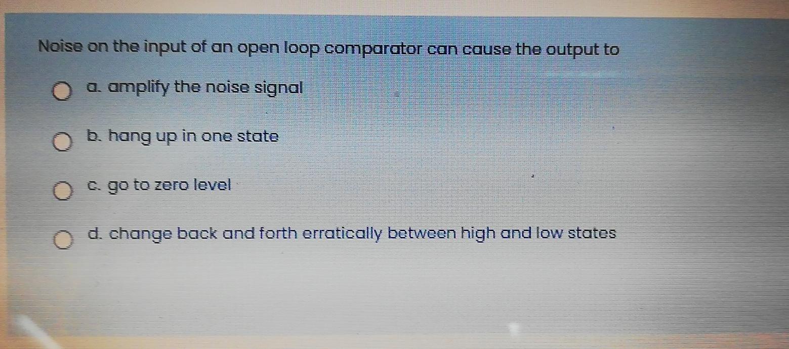 Solved Noise on the input of an open loop comparator can | Chegg.com