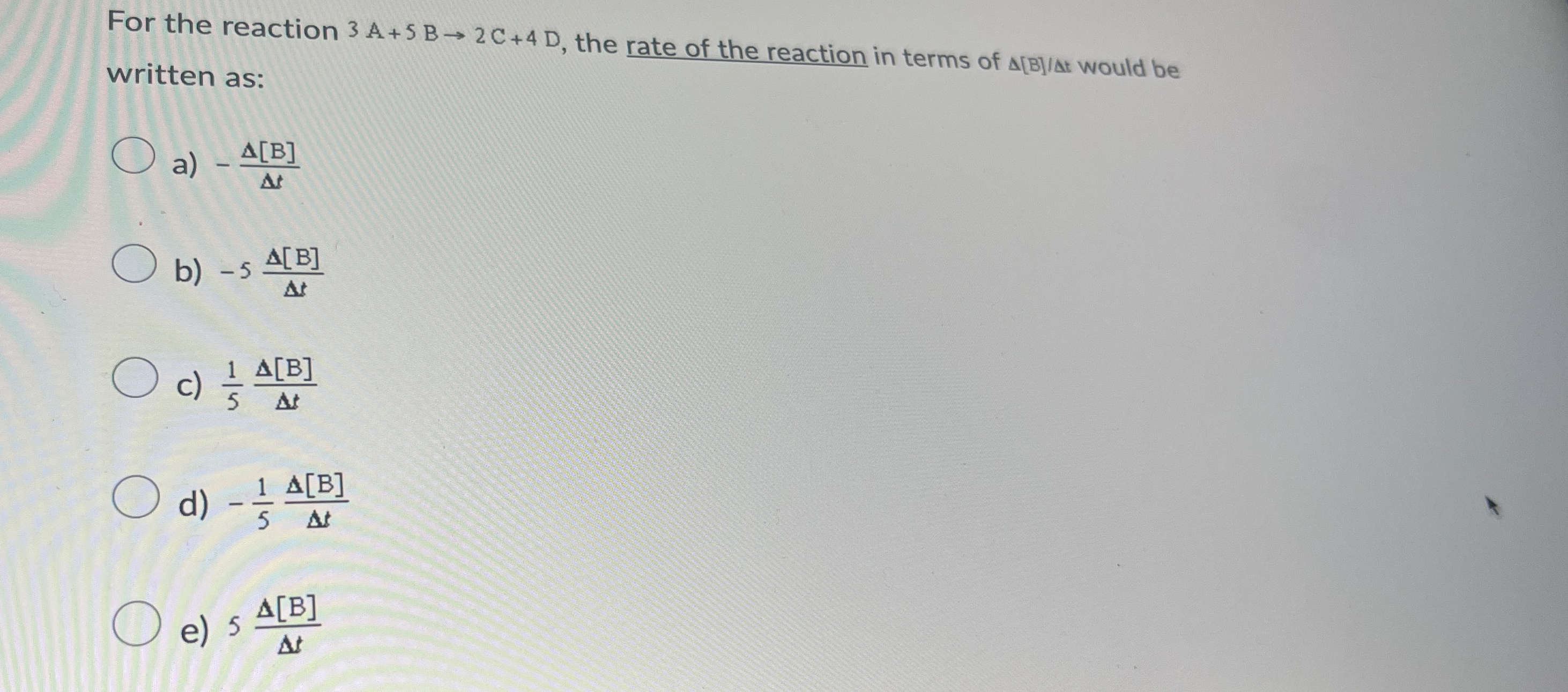 Solved For the reaction 3A+5B→2C+4D, ﻿the rate of the | Chegg.com