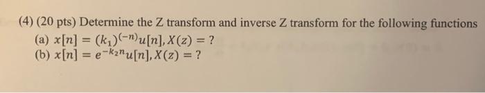 Solved (4) (20pts) Determine the Z transform and inverse Z | Chegg.com