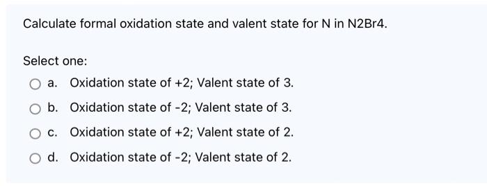 Solved Calculate formal oxidation state and valent state for | Chegg.com