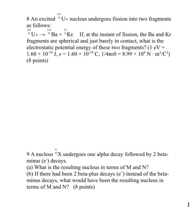 Solved 8 An Excited U Nucleus Undergoes Fission Into Two Chegg Com