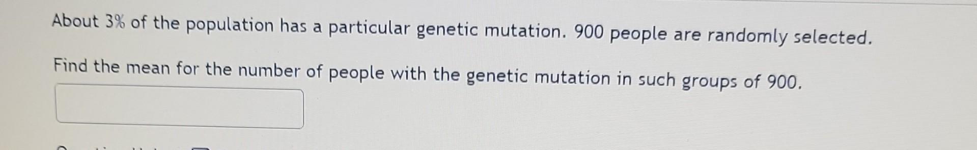 Solved About 3% of the population has a particular genetic | Chegg.com