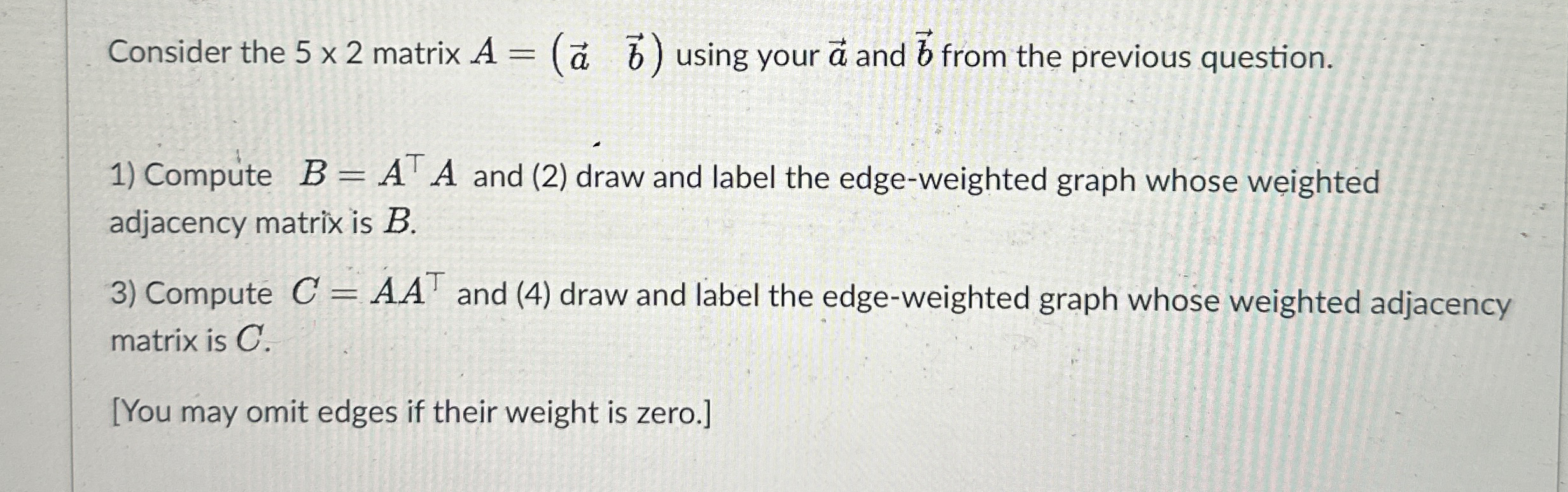 Solved Consider the 5×2 ﻿matrix A=([vec(a),vec(b)]) ﻿using | Chegg.com