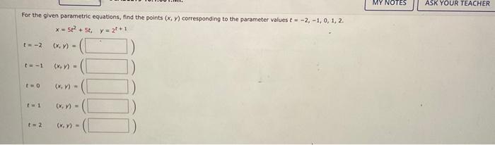 For the given parametric equations, find the points \( (x, y) \) corresponding to the parameter values \( t=-2,-1,0,1,2 \). \