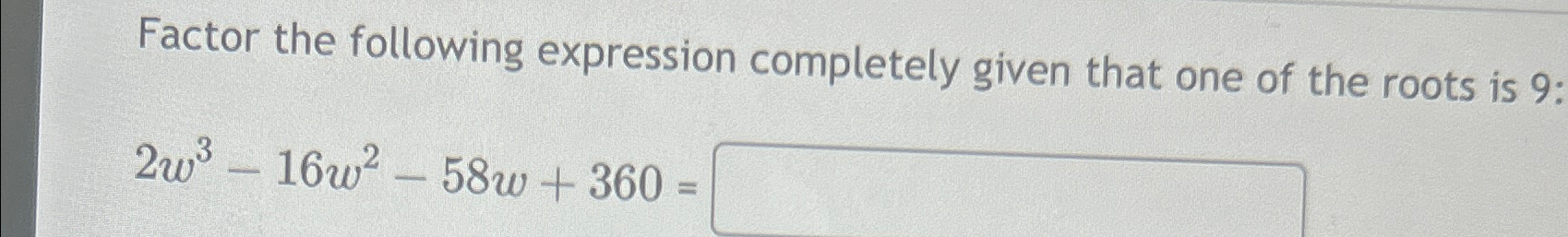Solved Factor the following expression completely given that | Chegg.com