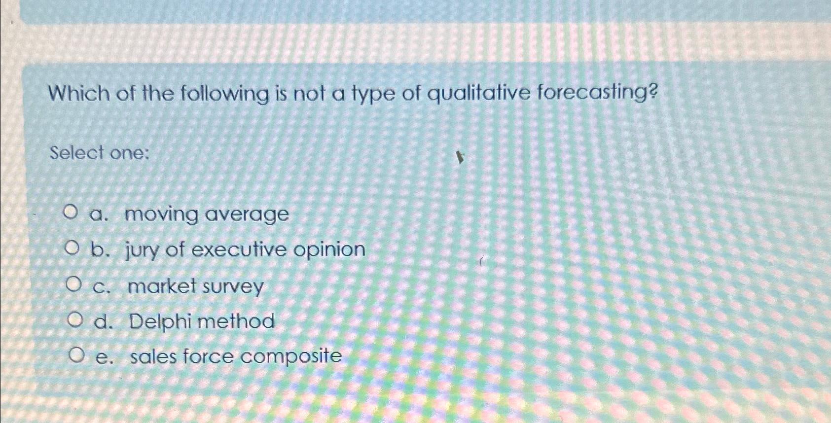 Solved Which Of The Following Is Not A Type Of Qualitative | Chegg.com