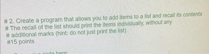 Solved \# 2. Create a program that allows you to add items | Chegg.com