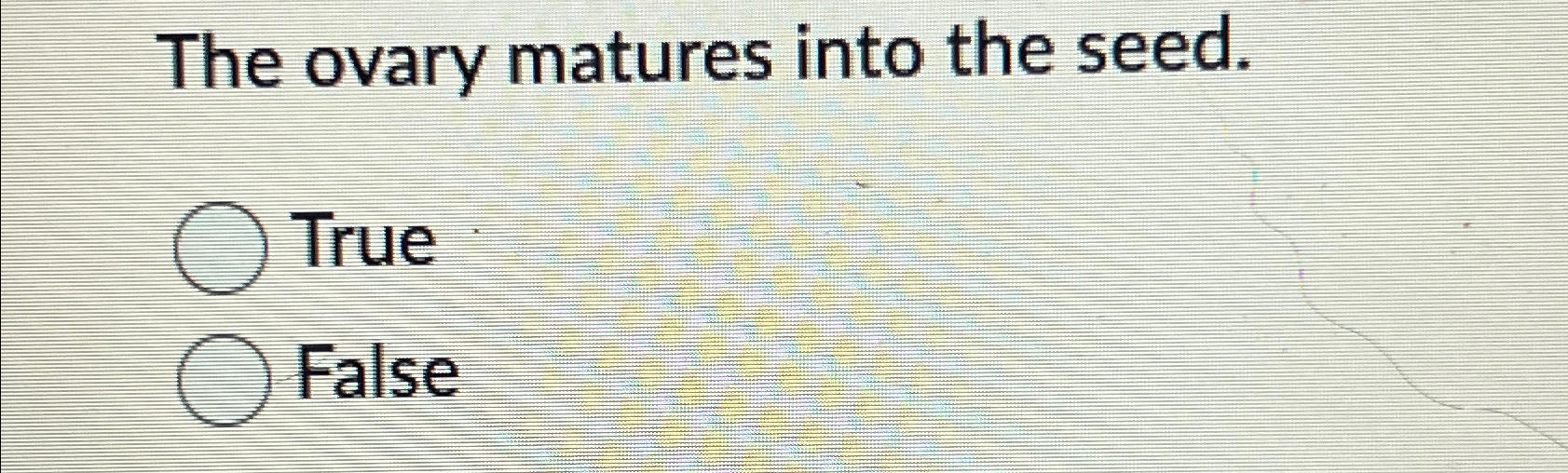 Solved The ovary matures into the seed.TrueFalse