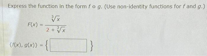Solved Express the function in the form fog. (Use | Chegg.com