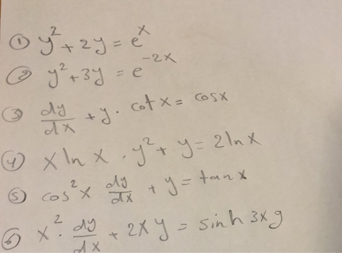 Solved ١_ y^2+2y=e^x٢_ y^2+3y=e^2x٣_ dy/dx+y. Cot xcos