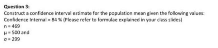 Solved Question 3: Construct a confidence interval estimate | Chegg.com