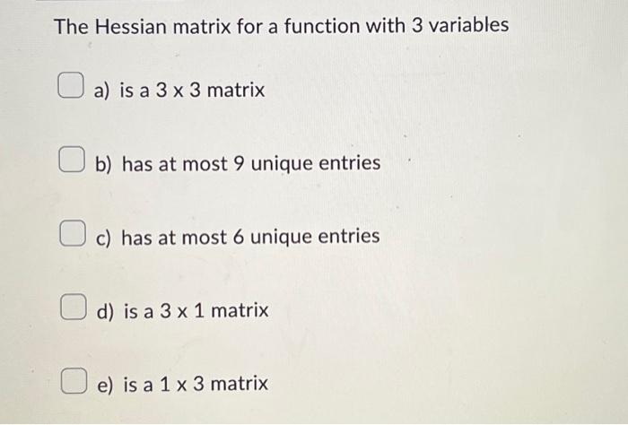 Solved The Hessian matrix for a function with 3 variables a) | Chegg.com