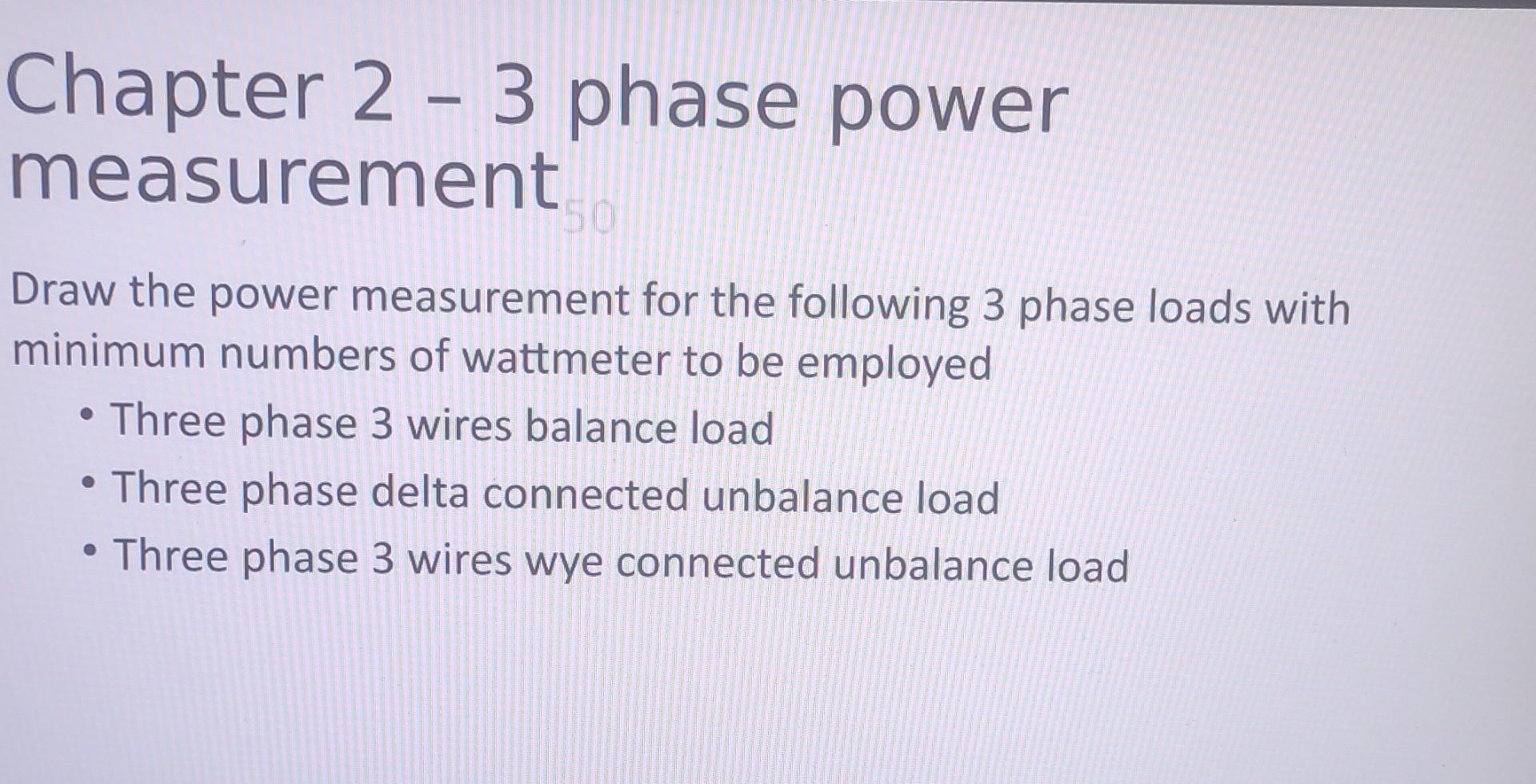 Solved Chapter 2 - 3 Phase Power Measurement 50 Draw The | Chegg.com