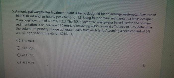 Solved 3. The average wastewater flow to a WWTP is 40,000