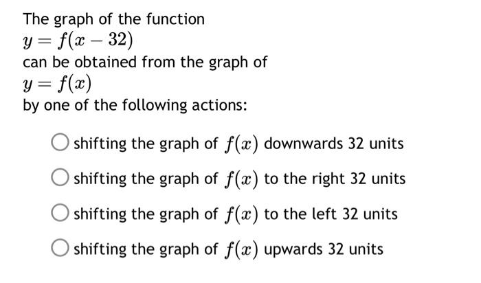 Solved The graph of the function y=f(x−32) can be obtained | Chegg.com