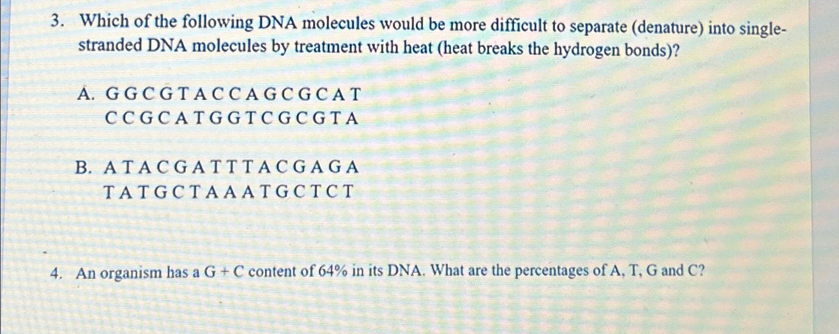 Solved Which of the following DNA molecules would be more | Chegg.com