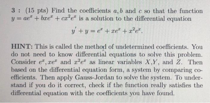 Solved 3: (15 pts) Find the coefficients a, b and c so that | Chegg.com