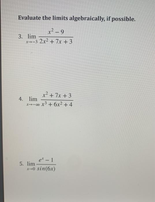 Solved Evaluate the limits algebraically, if possible. x² - | Chegg.com