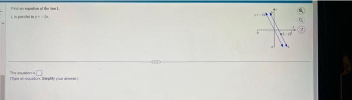 Solved Find an equation of the line L. L a parolel to y=−2x. | Chegg.com