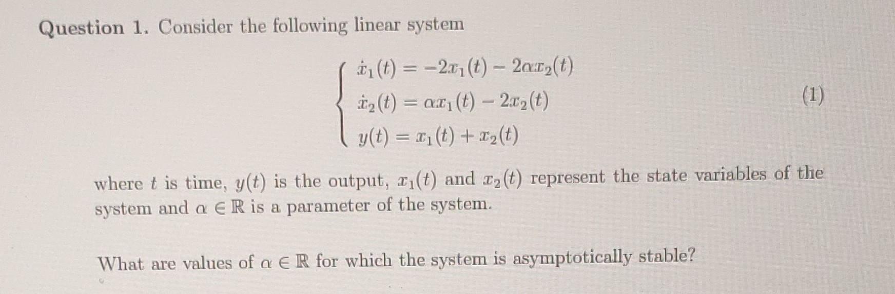 Solved Question 1. Consider the following linear system | Chegg.com