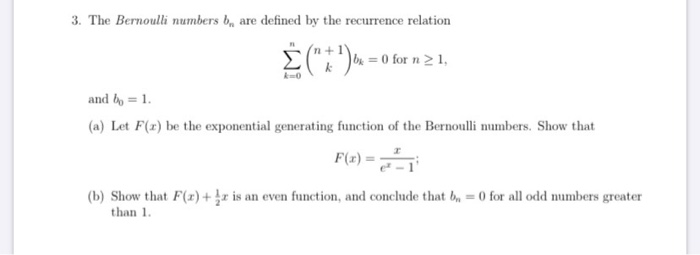 Solved 3 The Bernoulli Numbers B Are Defined By The Rec Chegg Com