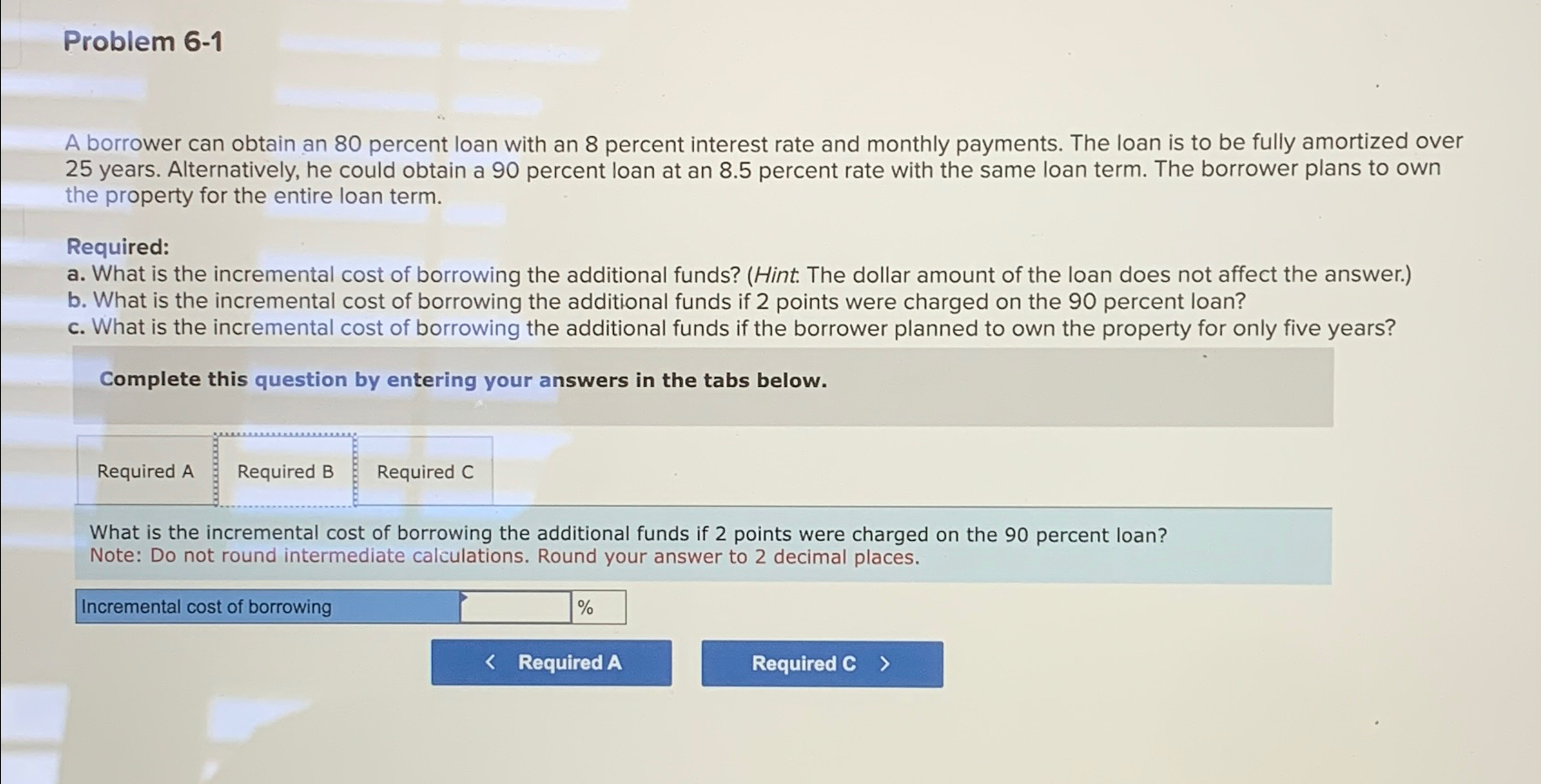 Problem 6-1A borrower can obtain an 80 ﻿percent loan | Chegg.com