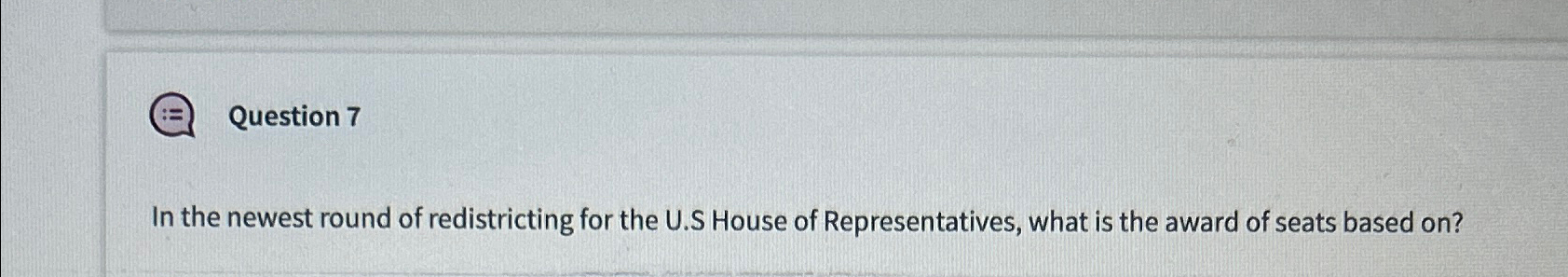 Solved Question 7In The Newest Round Of Redistricting For | Chegg.com