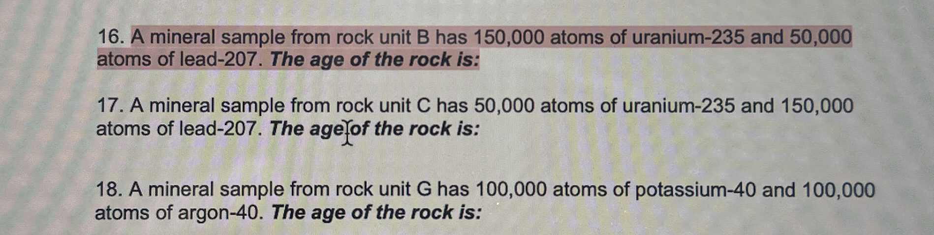 Solved A mineral sample from rock unit B ﻿has 150,000 ﻿atoms | Chegg.com