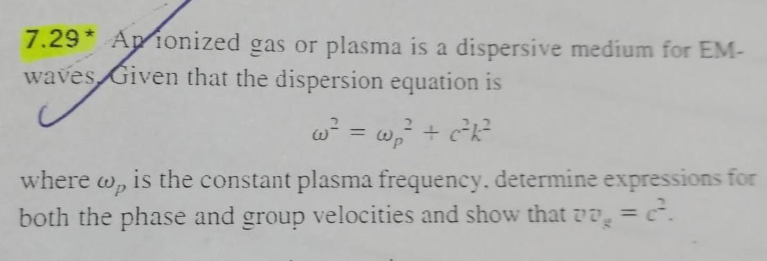 Solved 7.29* Ap/ ionized gas or plasma is a dispersive | Chegg.com