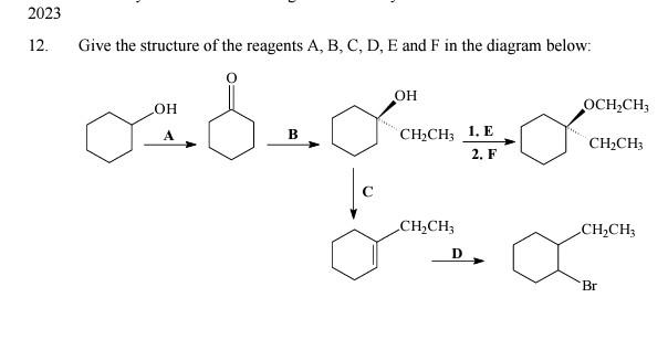 Solved 2. Give the structure of the reagents A,B,C,D,E and F | Chegg.com