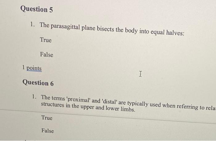 Solved Question 6 1. The terms 'proximal' and 'distal' are | Chegg.com