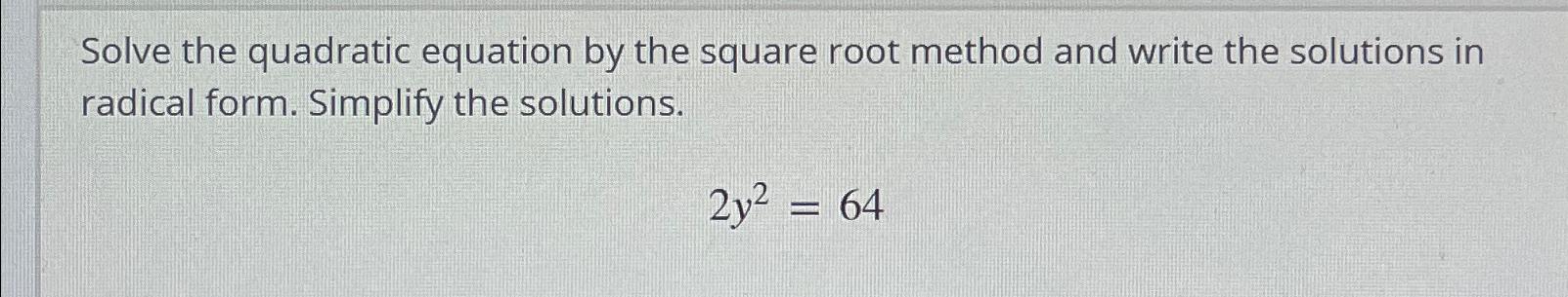 Solved Solve the quadratic equation by the square root | Chegg.com