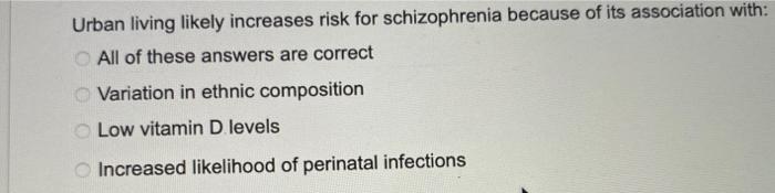 Solved Urban living likely increases risk for schizophrenia | Chegg.com