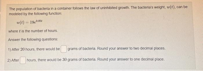 Solved The population of bacteria in a container follows the | Chegg.com