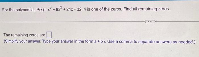 Solved For the polynomial, P(x)=x3−8x2+24x−32,4 is one of | Chegg.com