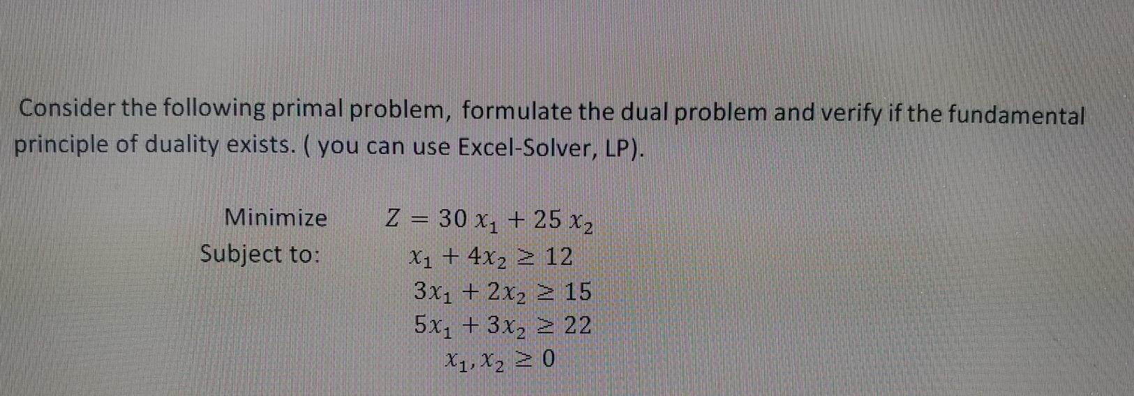 Solved Consider The Following Primal Problem, Formulate The | Chegg.com