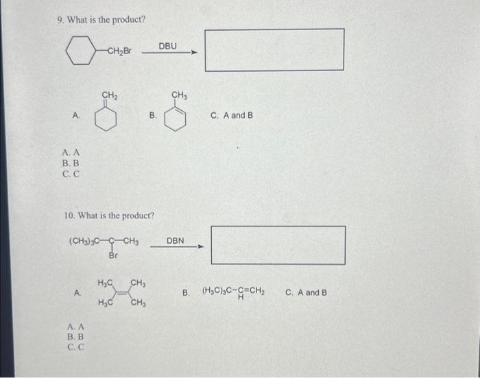 Solved 9. What is the product? A. B. C. A and B A. A B. B C. | Chegg.com