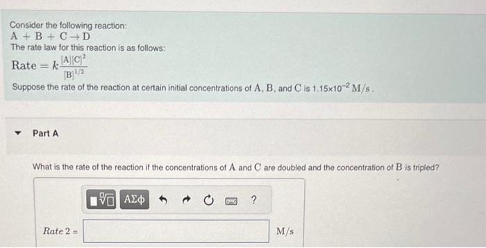 Solved Consider The Following Reaction: A+B+C→D The Rate Law | Chegg.com