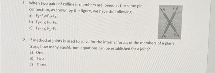 Solved 1. When two pairs of collinear members are joined at | Chegg.com