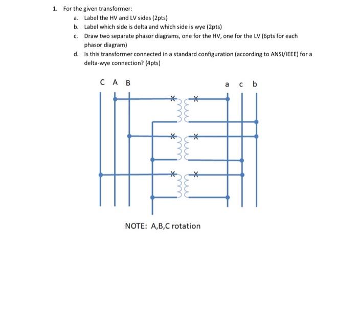 Solved 1. For the given transformer: a. Label the HV and LV | Chegg.com