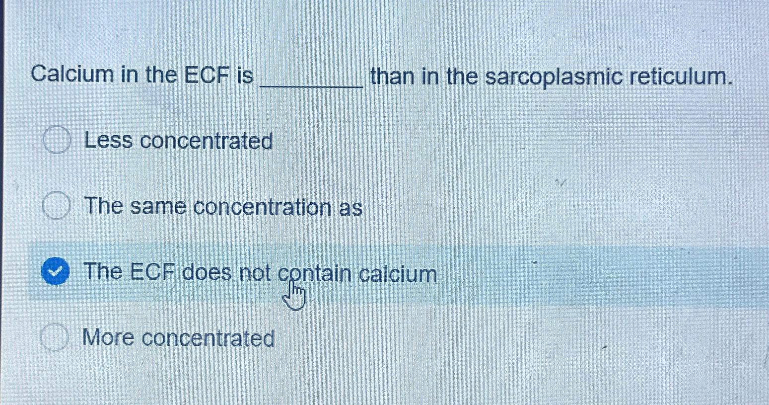 Calcium in the ECF is than in the sarcoplasmic | Chegg.com