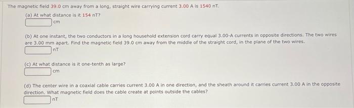 Solved The magnetic field 39.0 cm away from a long, straight | Chegg.com