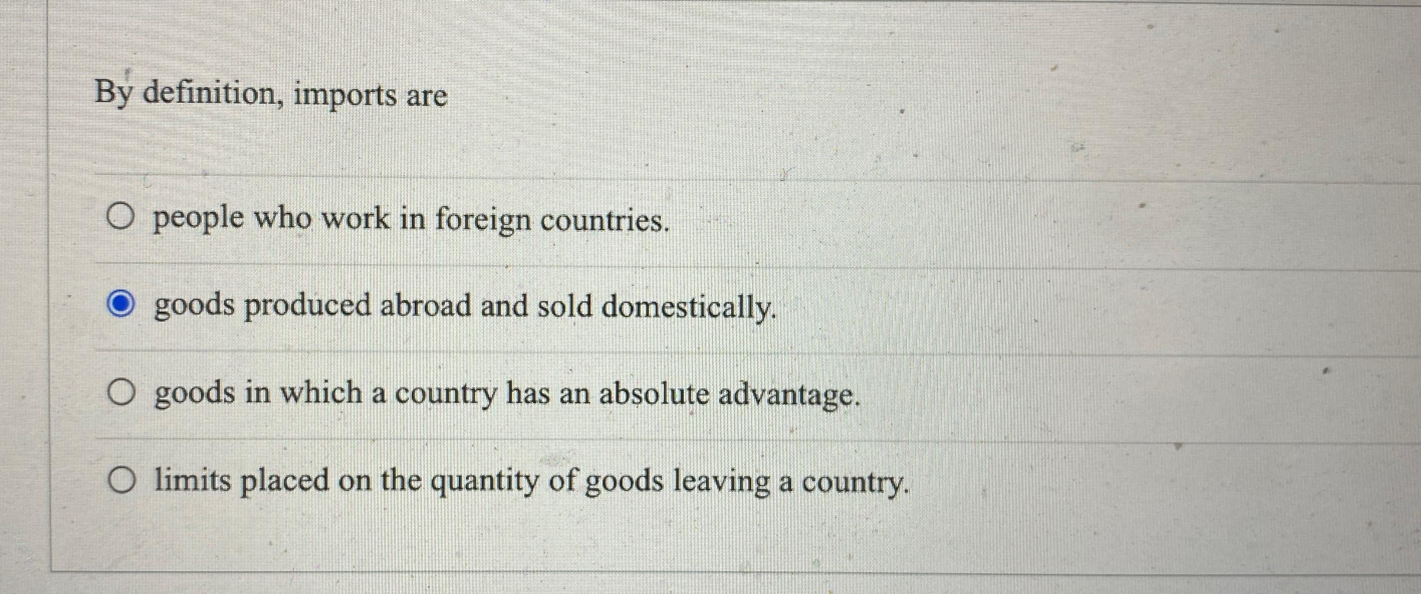 Solved Bý ﻿definition, imports arepeople who work in foreign