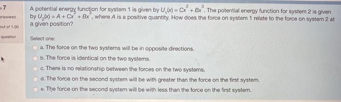 Solved -7 answered A potential energy function for system 1 | Chegg.com
