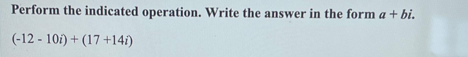 Solved Perform The Indicated Operation. Write The Answer In | Chegg.com
