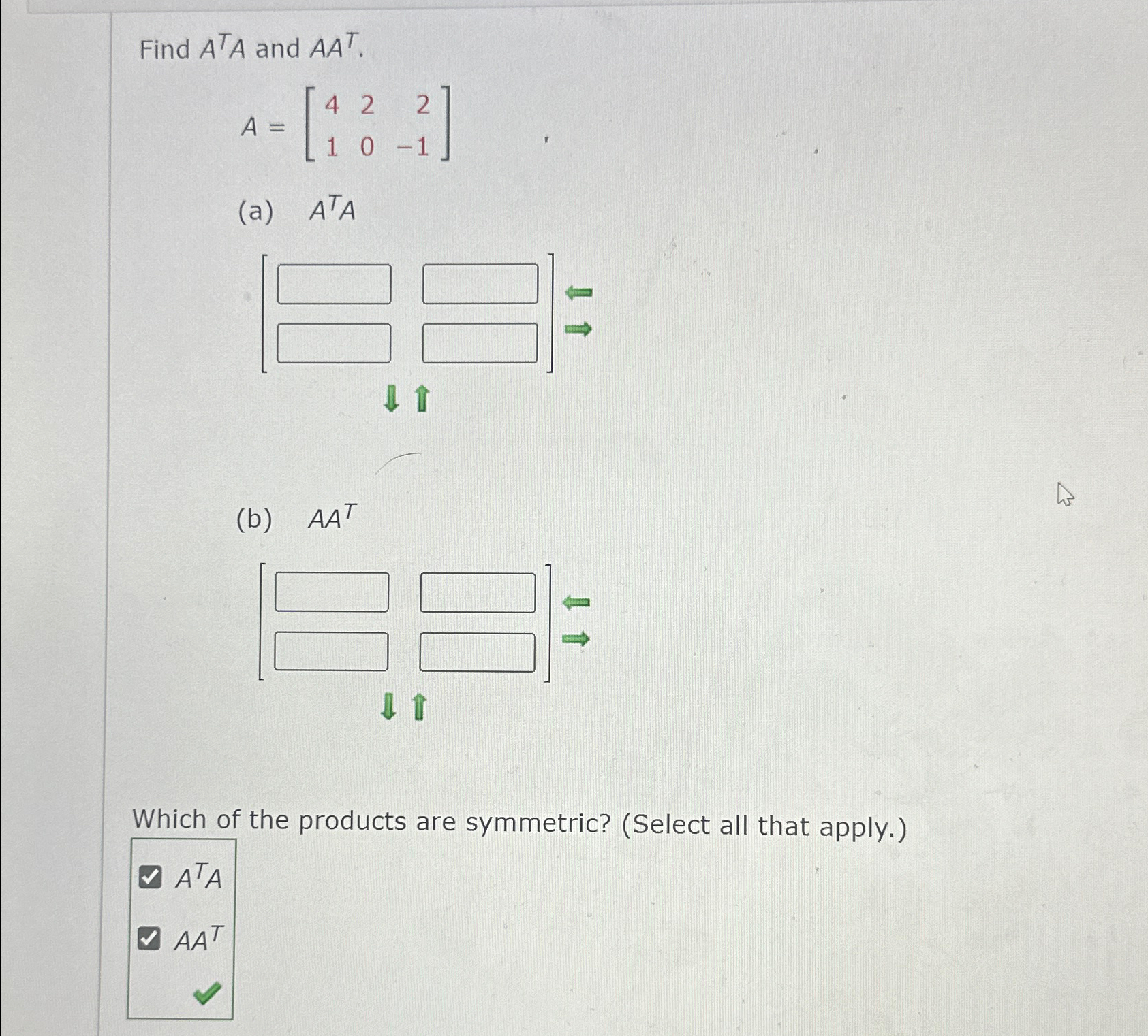 Solved Find ATA and AATT.A=[42210-1](a) ATA(b) AATWhich of | Chegg.com